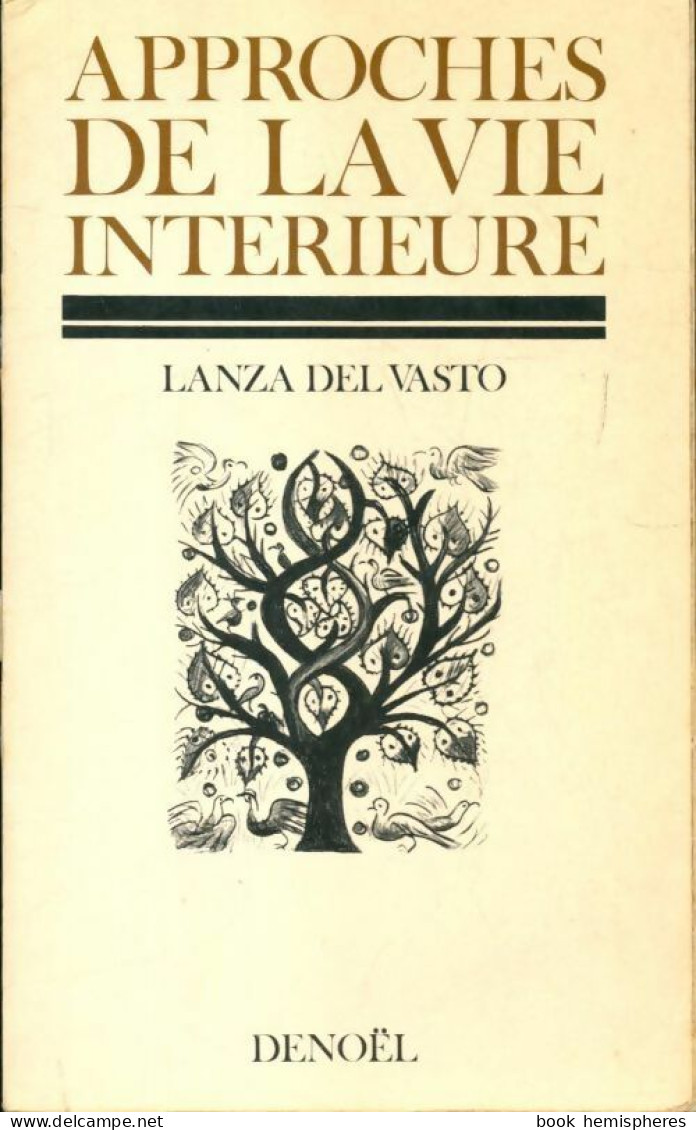 Approches De La Vie Intérieure (1971) De Lanza Del Vasto - Altri & Non Classificati