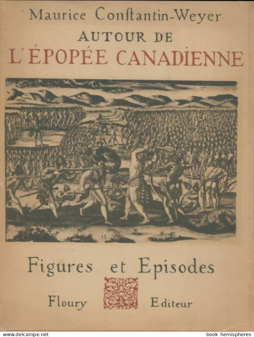 Autour De L'épopée Canadienne (1940) De Maurice Constantin-Weyer - Historia