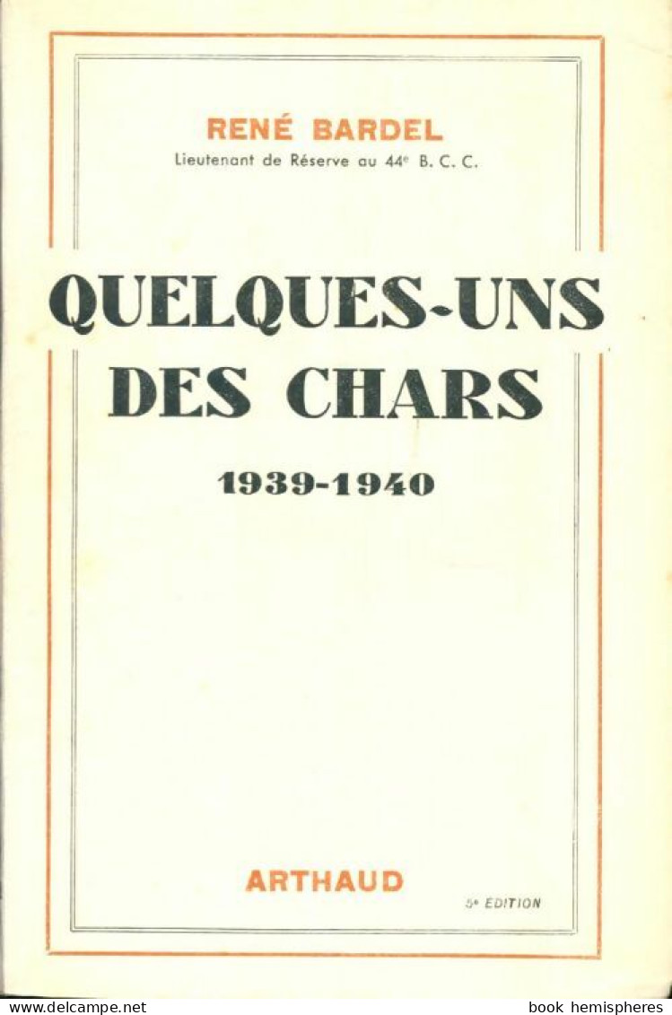 Quelques-uns Des Chars 1939-1940 (1945) De René Bardel - Weltkrieg 1939-45