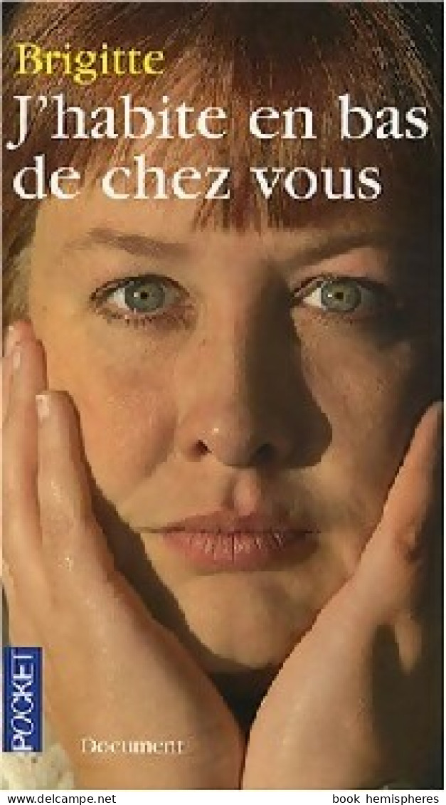 J'habite En Bas De Chez Vous (2007) De Brigitte - Autres & Non Classés