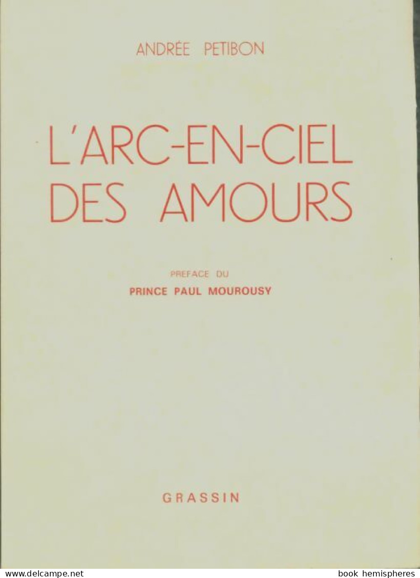 L'arc-en-ciel Des Amours (1978) De Andrée Petibon - Other & Unclassified