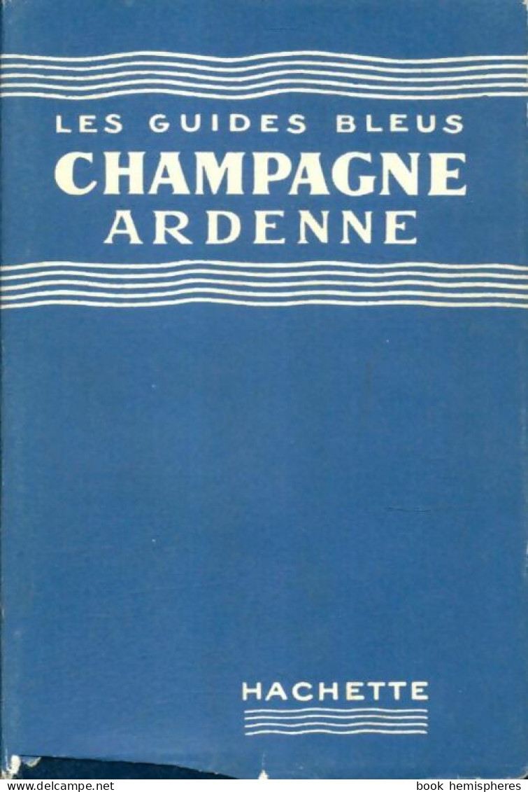 Champagne Ardenne, Vallée De La Meuse (1949) De Georges Monmarché - Tourism