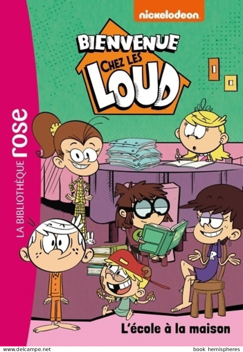 Bienvenue Chez Les Loud 20 - L'école à La Maison (2020) De Nickelodeon - Other & Unclassified