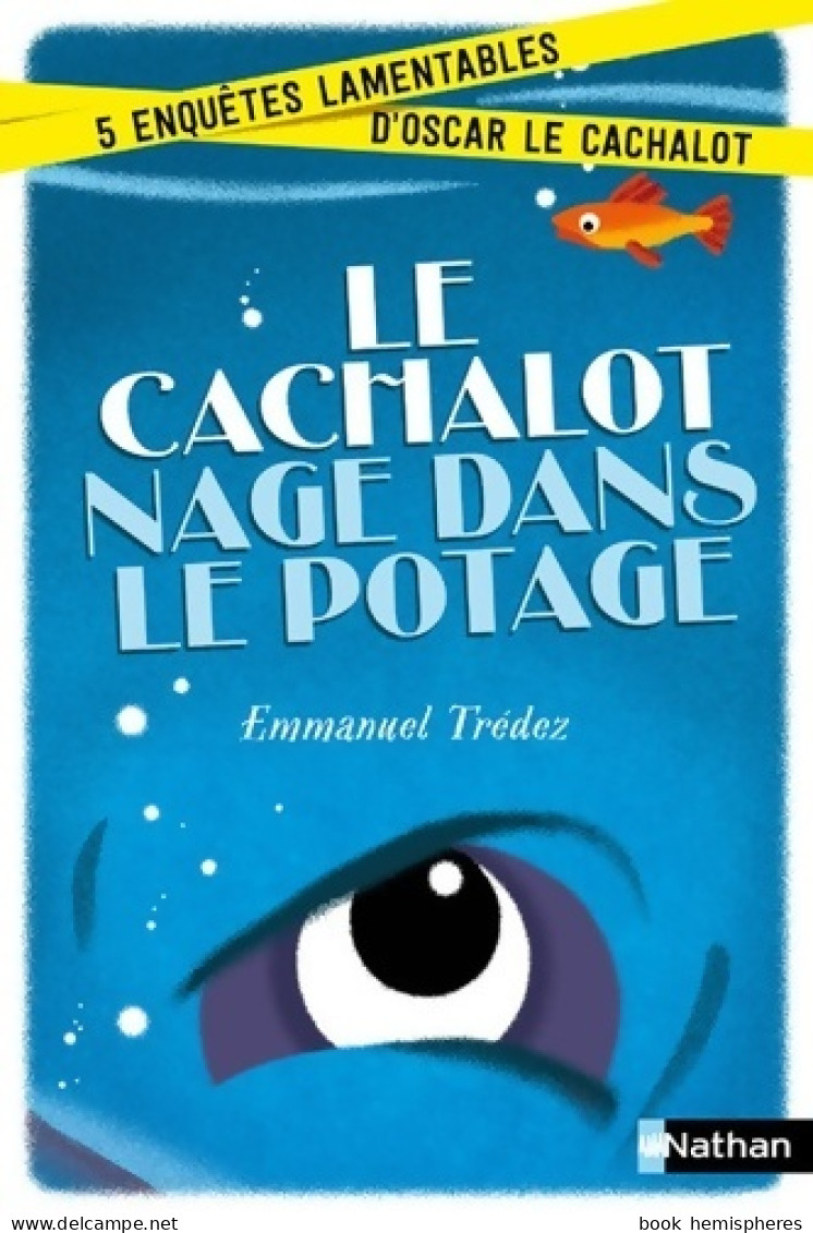 Le Cachalot Nage Dans Le Potage. Cinq Enquêtes Lamentables D'Oscar Le Cachalot (2017) De Emmanuel T - Sonstige & Ohne Zuordnung