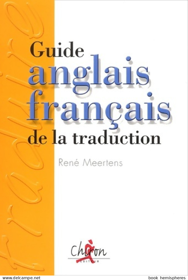 Guide Anglais-français De La Traduction (2002) De René Meertens - Autres & Non Classés