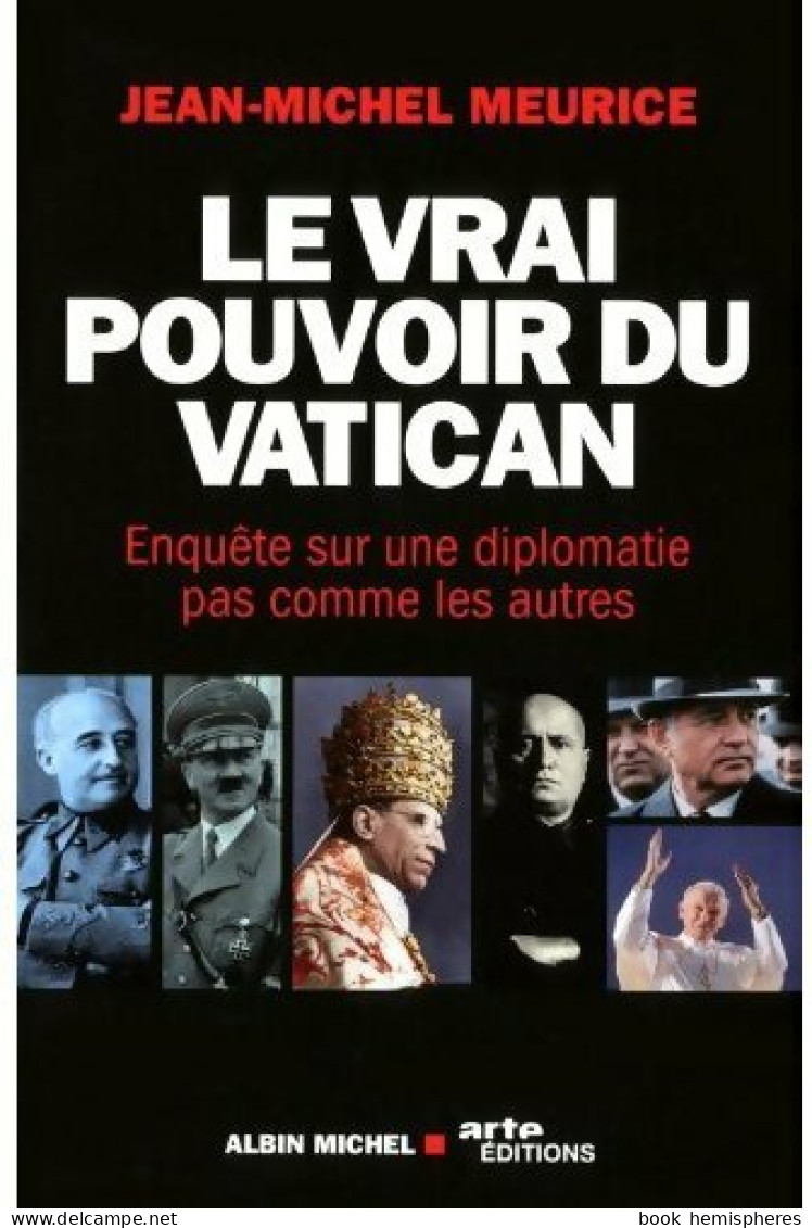 Le Vrai Pouvoir Du Vatican. Enquête Sur Une Diplomatie Pas Comme Les Autres (2010) De Jean-Michel M - Religion