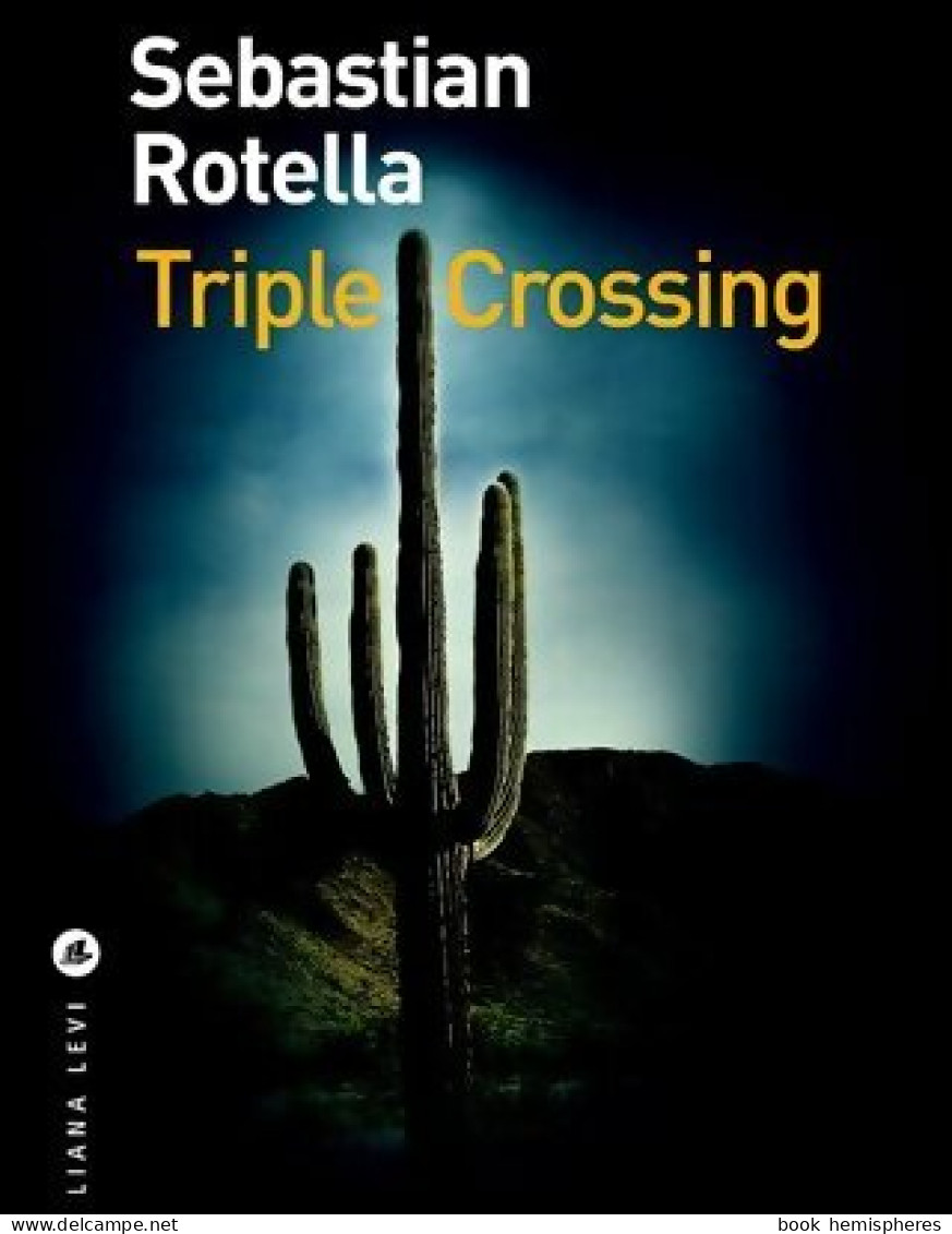 Triple Crossing (2012) De Sebastian Rotella - Sonstige & Ohne Zuordnung