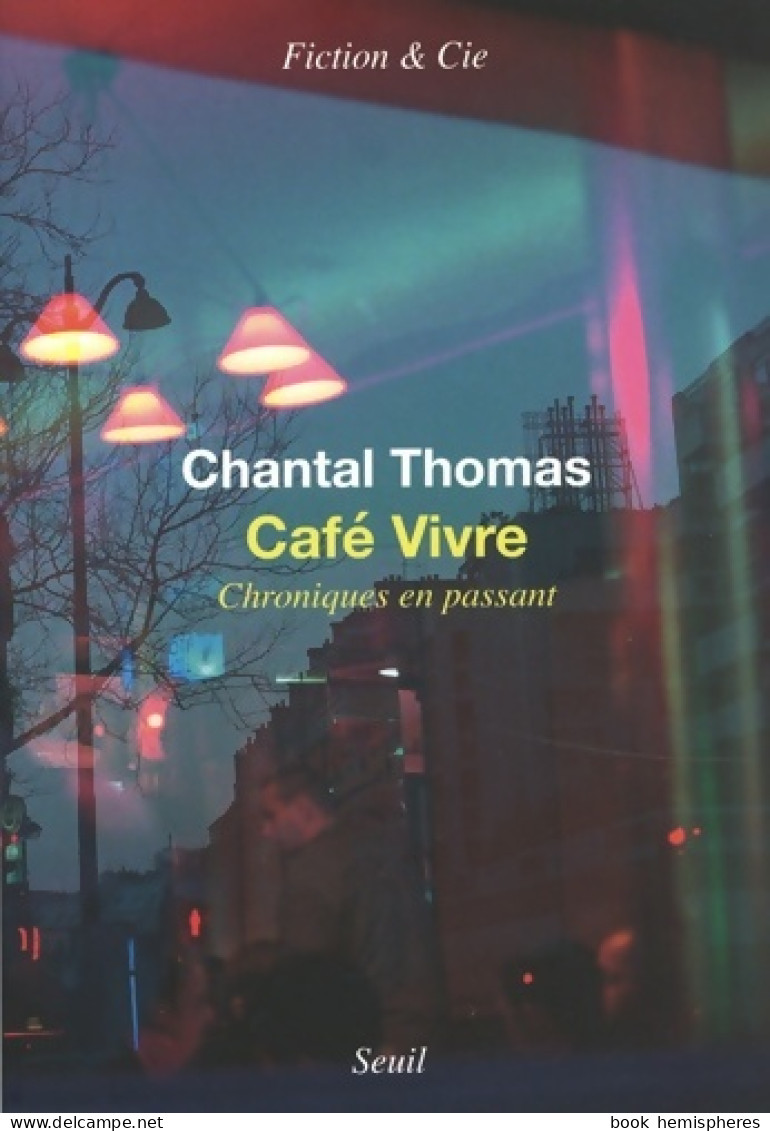 Café Vivre. Chroniques En Passant (2020) De Chantal Thomas - Other & Unclassified