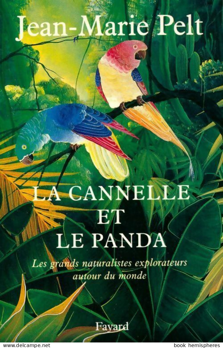 La Cannelle Et Le Panda. Les Grands Naturalistes Explorateurs Autour Du Monde (1999) De Jean-Marie - Natuur