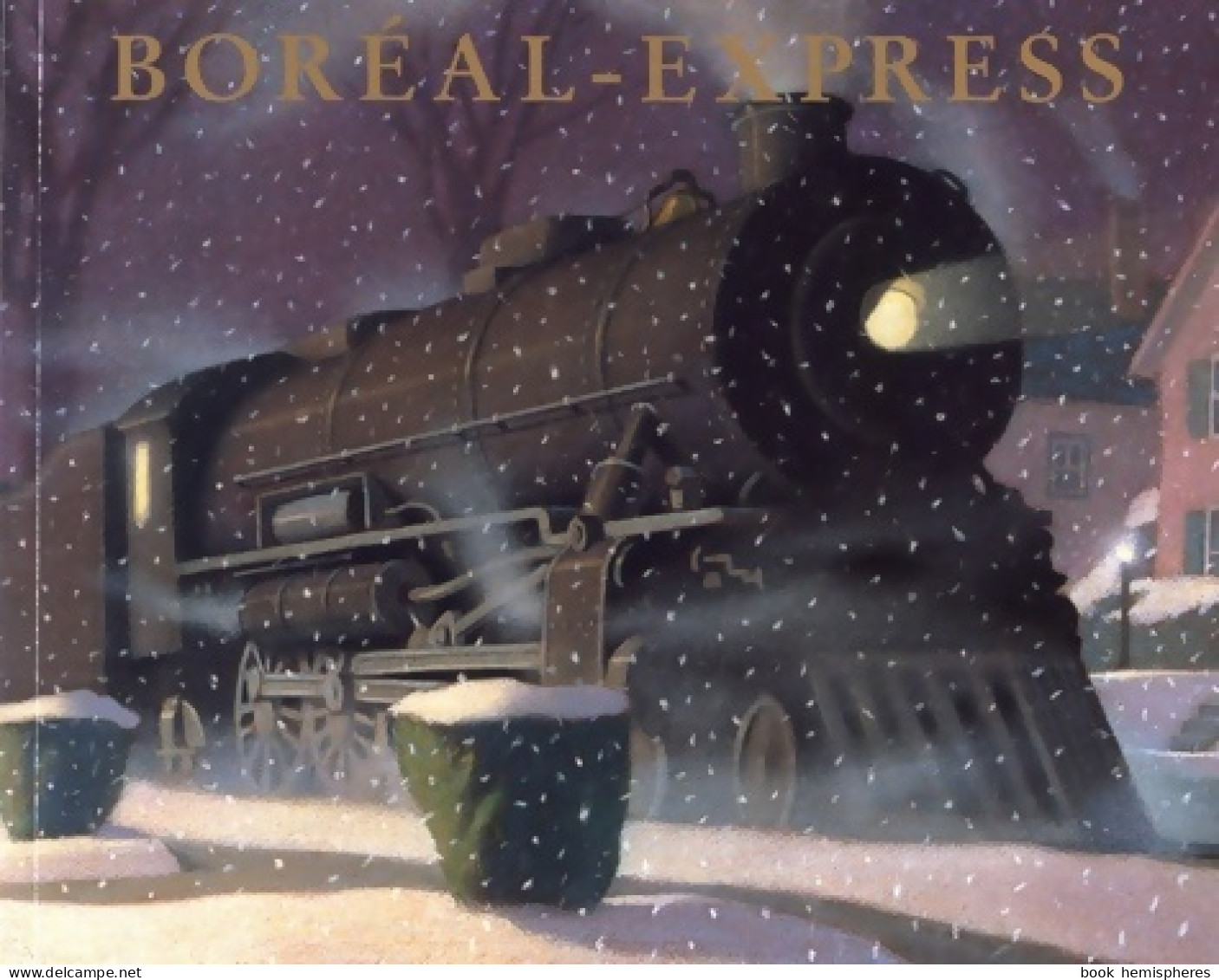 Boréal-express (2017) De Chris Van Allsburg - Autres & Non Classés