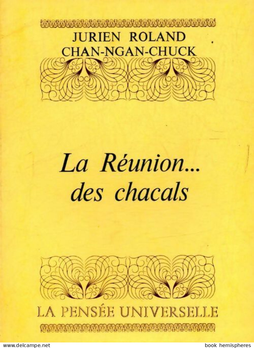 La Réunion Des Chacals (1975) De Jurien Roland Chan-Ngan-Chuck - Historia