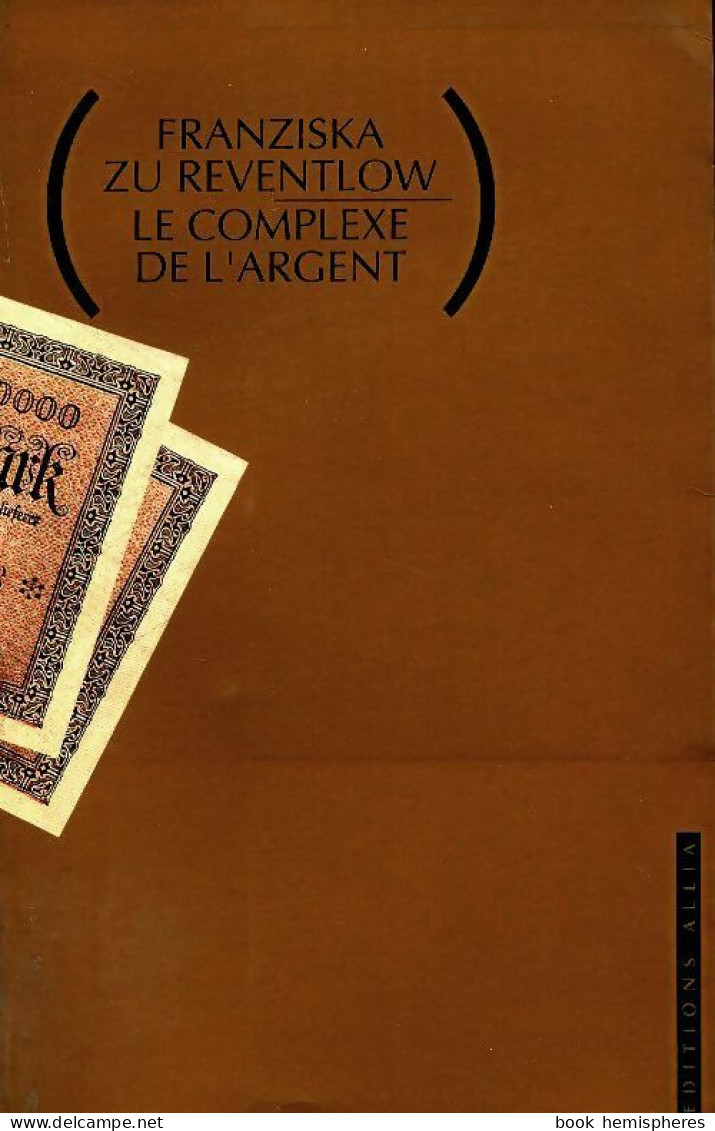 Le Complexe De L' Argent (1992) De Fanziska Zu Reventlow - Other & Unclassified