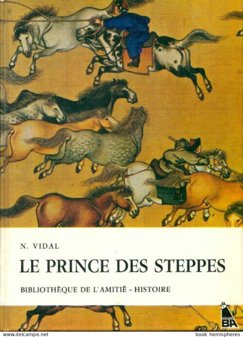 Le Prince Des Steppes (1967) De Nicole Vidal - Sonstige & Ohne Zuordnung