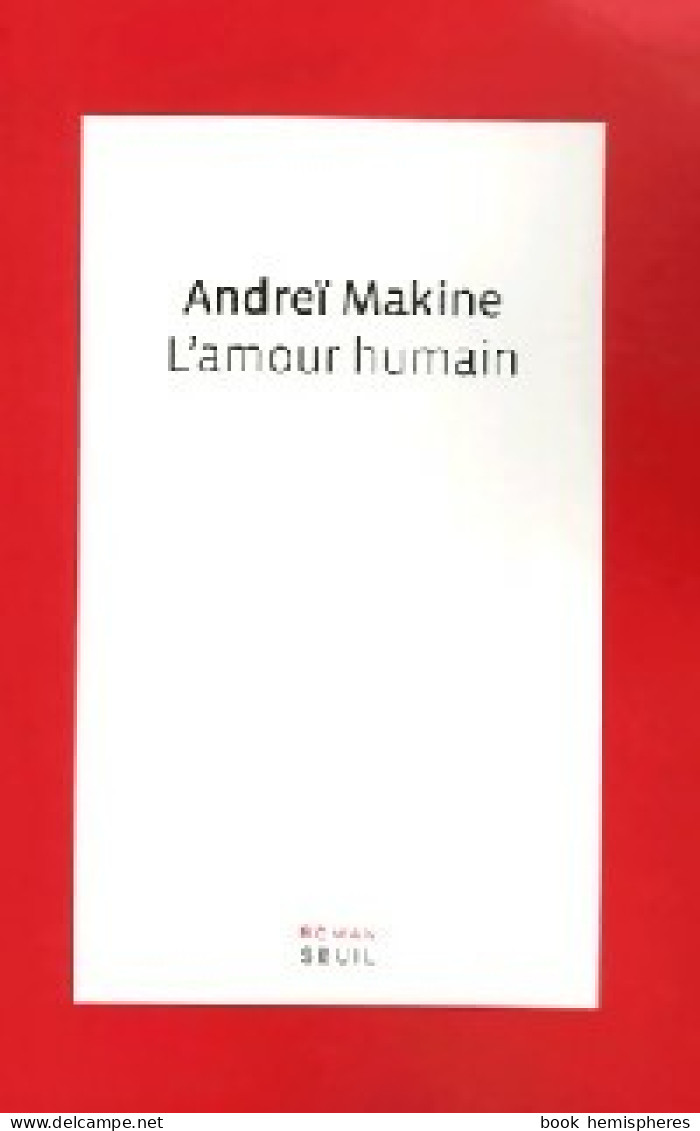 L'amour Humain (2006) De Andreï Makine - Autres & Non Classés