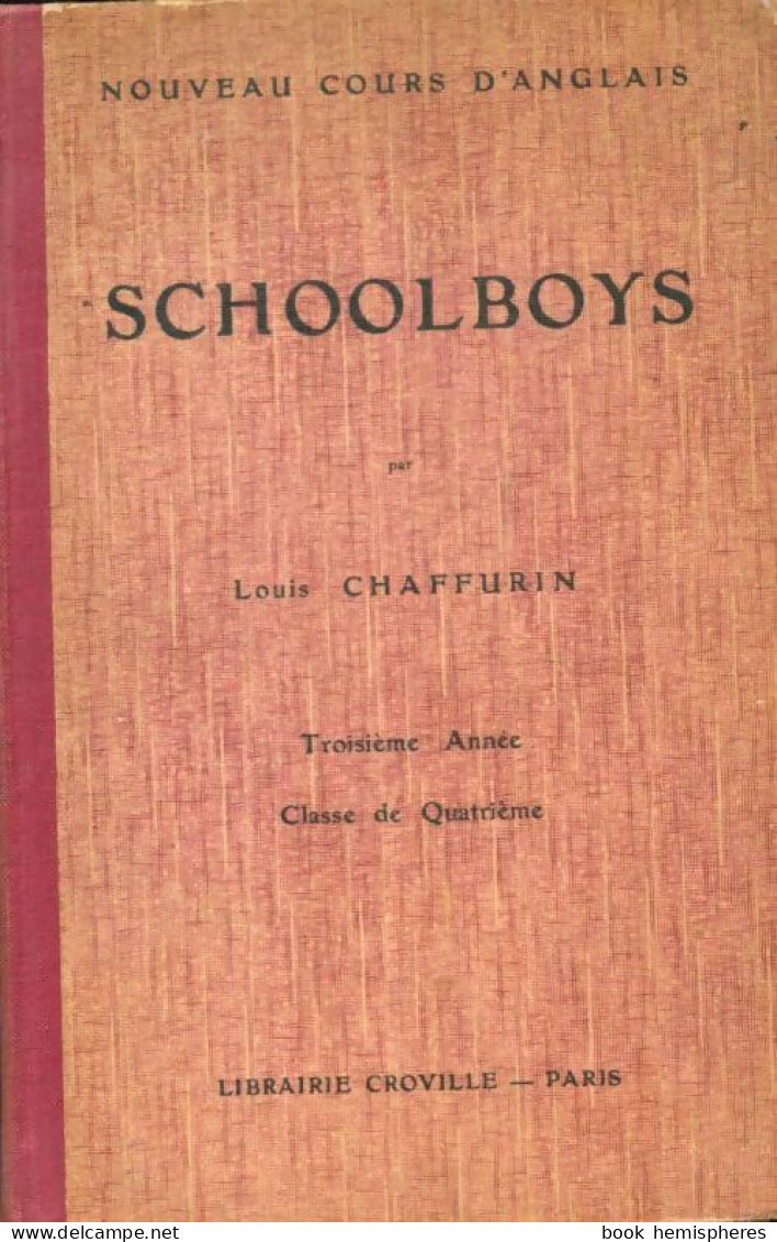 Schoolboys : Nouveau Cours D'anglais Troisième Année Classe De Quatrième (1932) De Louis Chaffurin - 12-18 Jahre