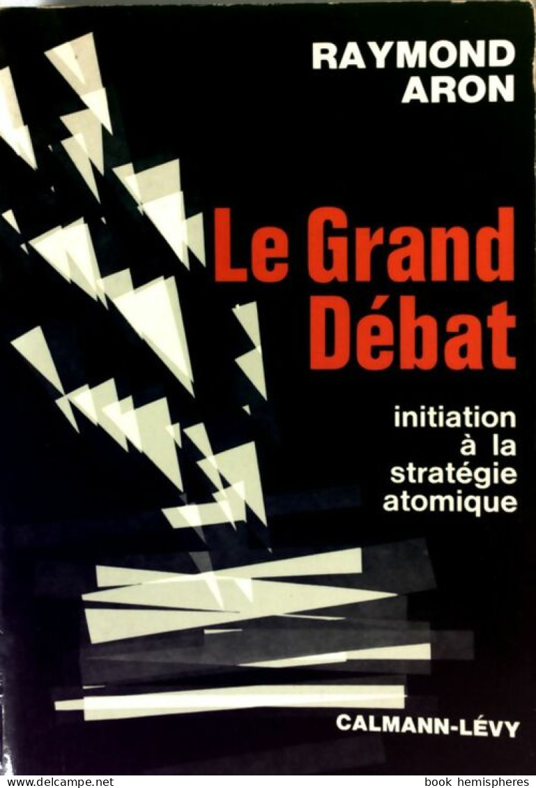 Le Grand Débat (1963) De Raymond Aron - Politique