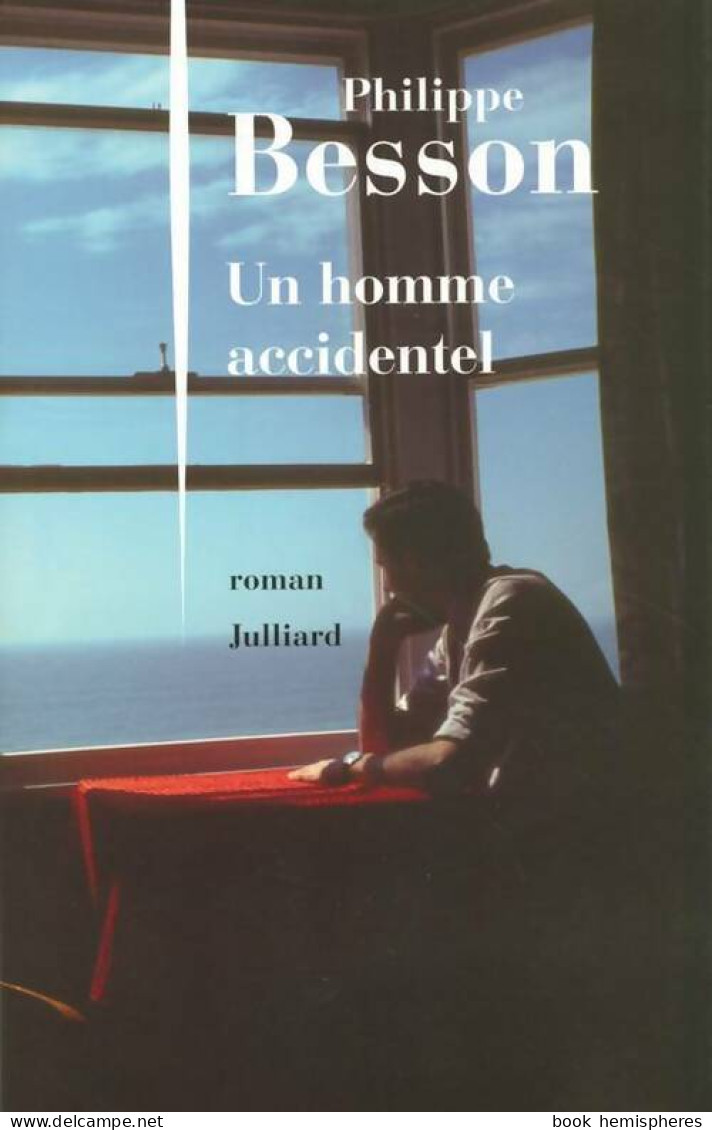 Un Homme Accidentel (2008) De Philippe Besson - Other & Unclassified