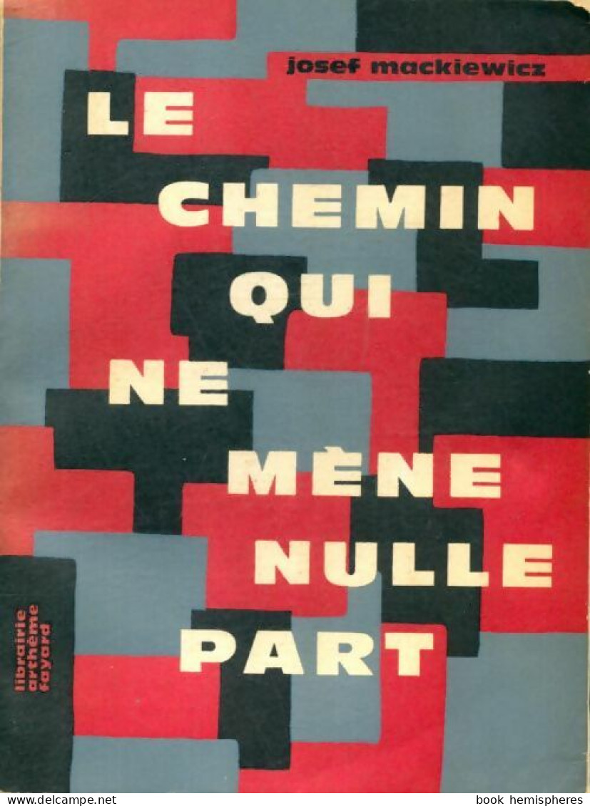 Le Chemin Qui Ne Mène Nulle Part (1959) De Josef Mackiewicz - Autres & Non Classés