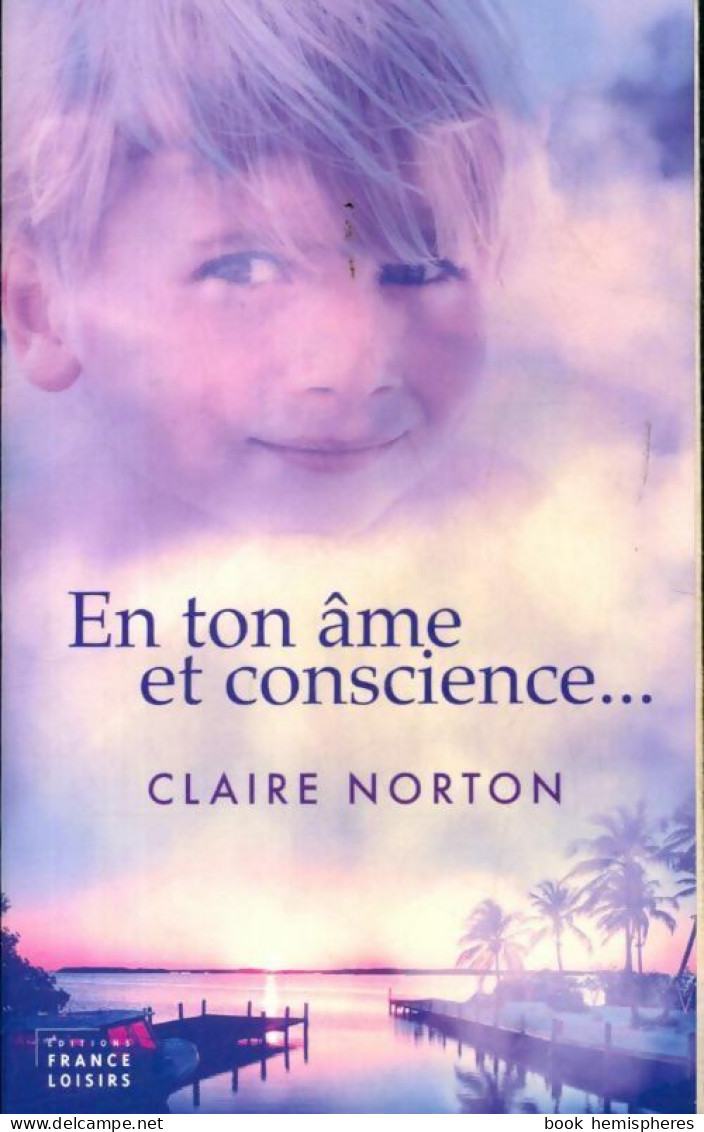 En Ton âme Et Conscience (2017) De Claire Norton - Other & Unclassified