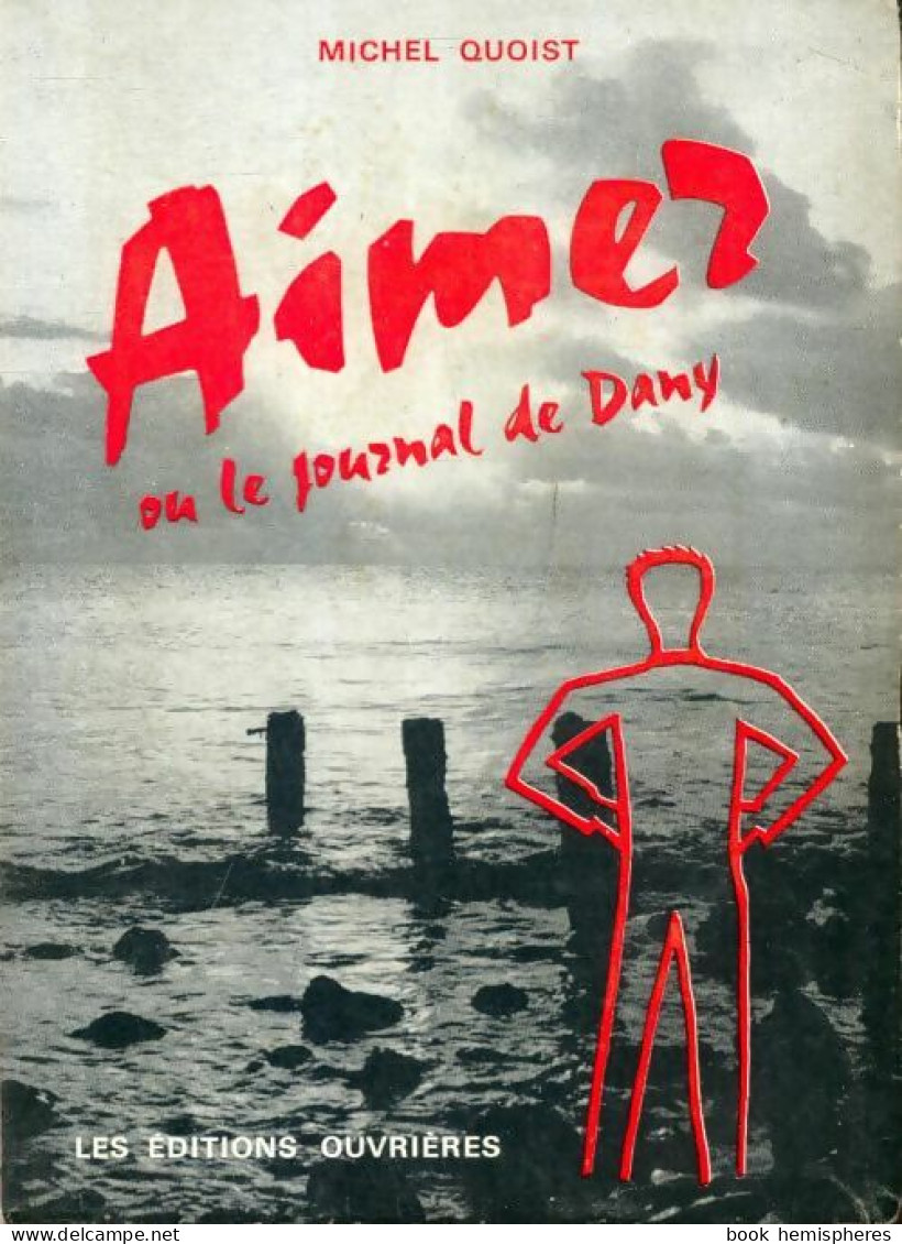 Aimer Ou Le Journal De Dany (1963) De Michel Quoist - Autres & Non Classés