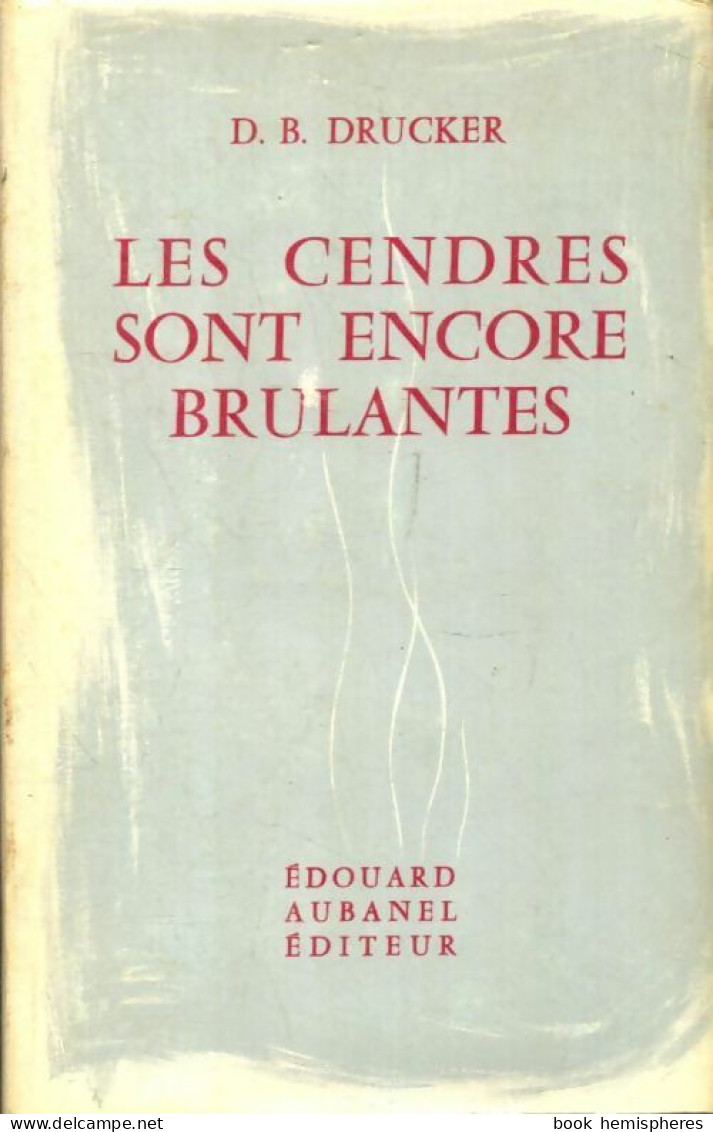 Les Cendres Sont Encore Brûlantes (1967) De D.B. Drucker - Autres & Non Classés