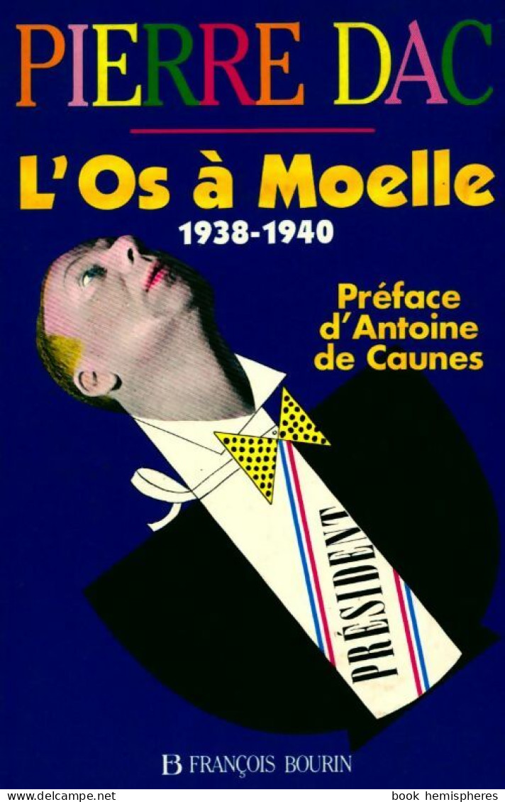 La Substantifique Moelle De Pierre Dac Tome I : L'os à Moelle (1993) De Pierre Dac - Altri & Non Classificati