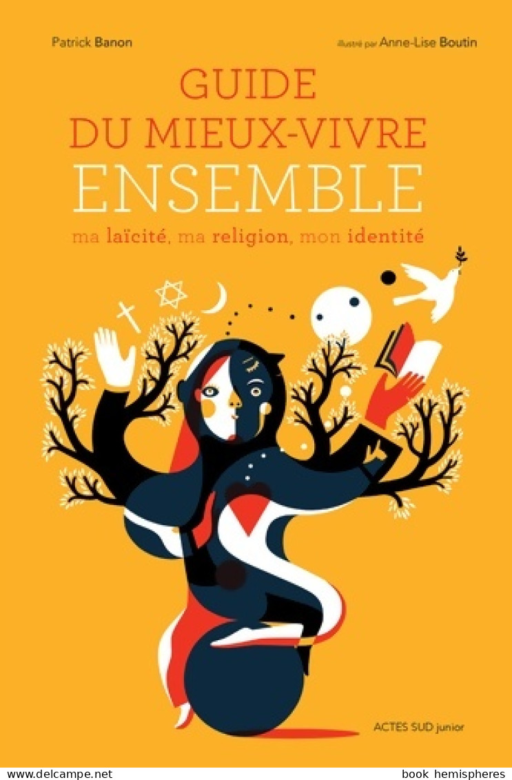 Guide Du Mieux-vivre Ensemble : Ma Laïcité Ma Religion Mon Identité (2016) De Patrick Banon - Sonstige & Ohne Zuordnung