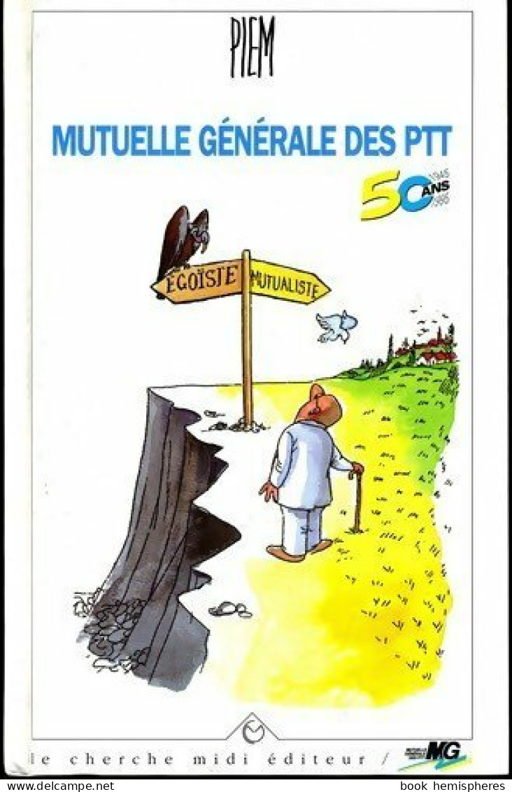 Mutuelle Général Des PTT 50 Ans. Textes Et Dessins (1995) De Piem - Humor