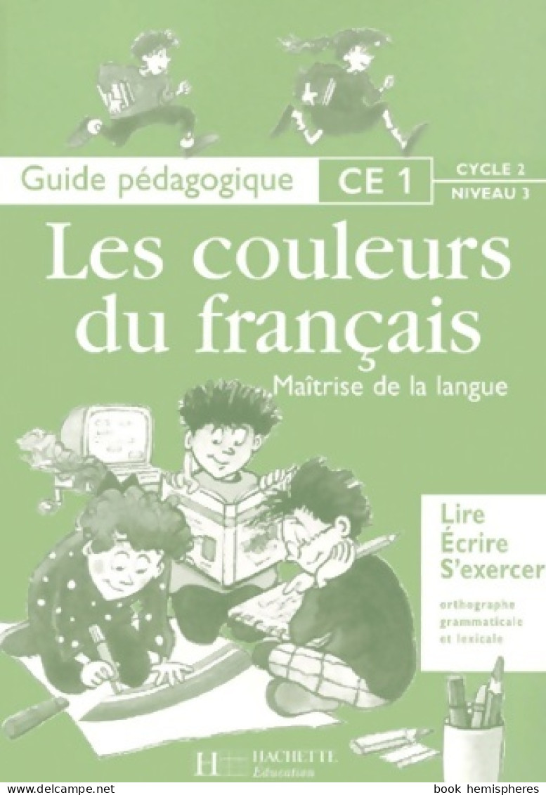 Les Couleurs Du Français CE1 - Guide Pédagogique (2001) De Viviane Buhler - 6-12 Years Old