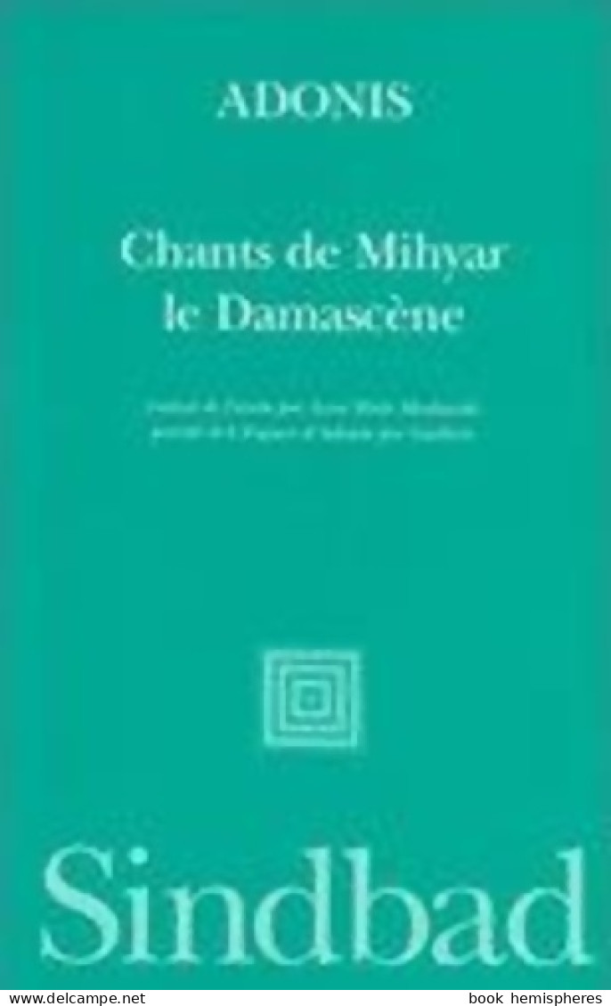 Chants De Mihyar Le Damascène (1995) De Adonis - Sonstige & Ohne Zuordnung