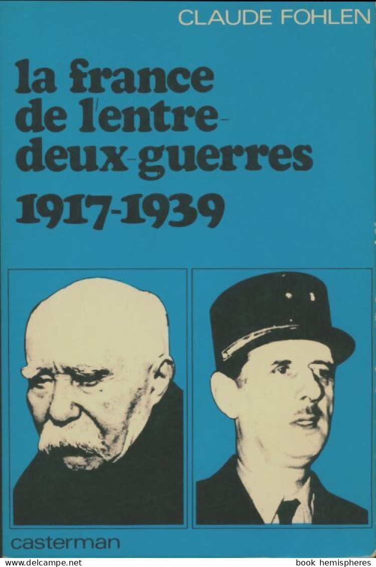 La France De L'entre Deux-guerre 1917-1939 (1972) De Claude Fohlen - Geschichte