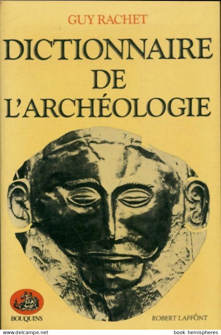 Dictionnaire De L'archéologie (1983) De Guy Rachet - Histoire