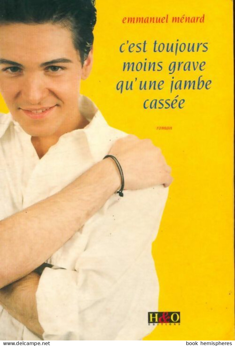 C'est Toujours Moins Grave Qu'une Jambe Cassée (2003) De Emmanuel Ménard - Other & Unclassified