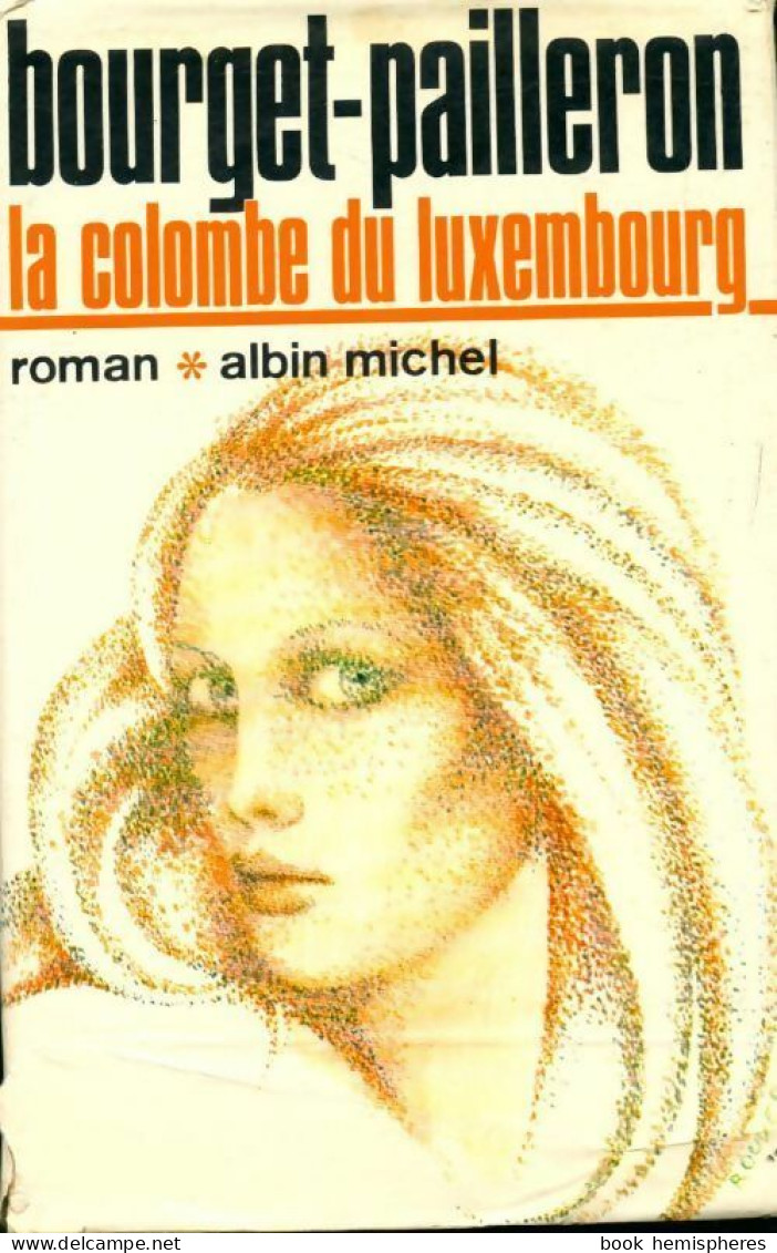 La Colombe Du Luxembourg (1961) De Robert Bourget-Pailleron - Sonstige & Ohne Zuordnung