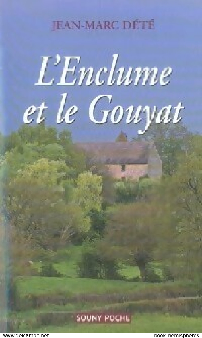 L'enclume Et Le Gouyat (2006) De Jean-Marc Dété - Autres & Non Classés