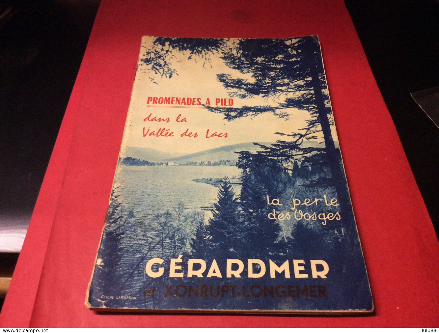 GERARDMER. Promenade à Pied Dans La. Vallee Des Lacs. Année 1950 . 48 Pages - Gerardmer