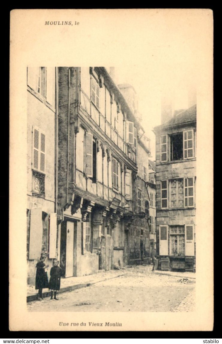 03 - MOULINS - UNE RUE DU VIEUX MOULINS - Moulins