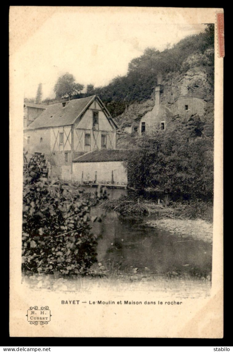 03 - BAYET - LE MOULIN A EAU ET LA MAISON DANS LE ROCHER - Sonstige & Ohne Zuordnung