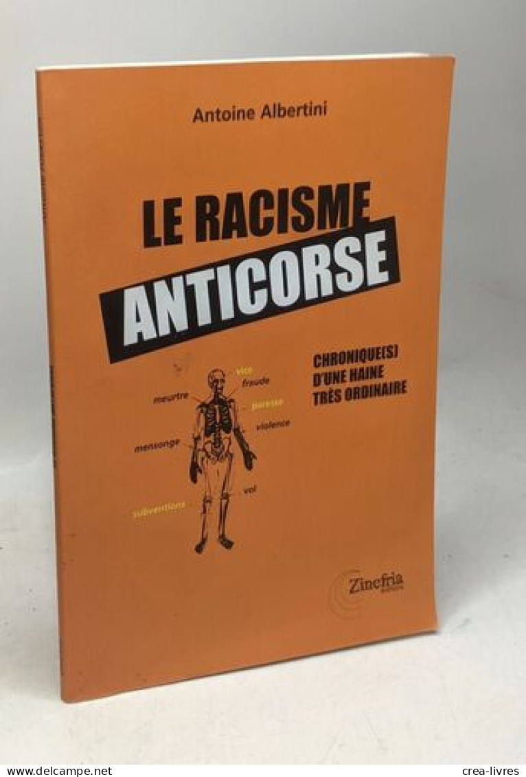 Le Racisme Anticorse - Chronique(s) D'une Haine Très Ordinaire - Autres & Non Classés