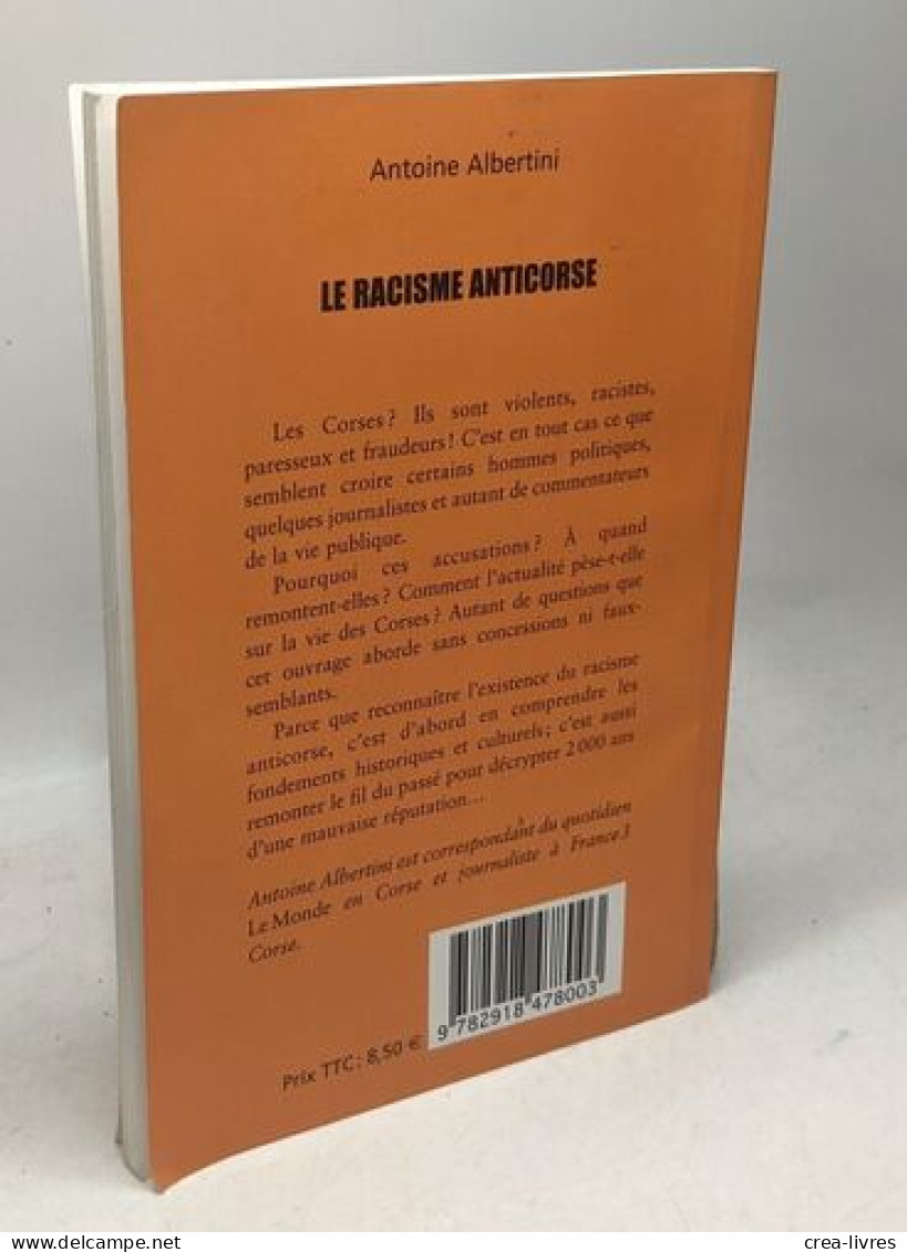 Le Racisme Anticorse - Chronique(s) D'une Haine Très Ordinaire - Autres & Non Classés