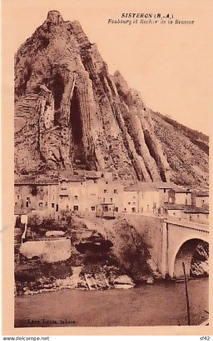 SISTERON         Faubourg Et Rocher  De La Beaume - Sisteron