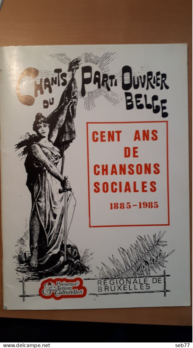 Cent Ans De Chansons Sociales 1885-1985 (Chants Du Parti Ouvrier Belge) Parti Socialiste - Belgique
