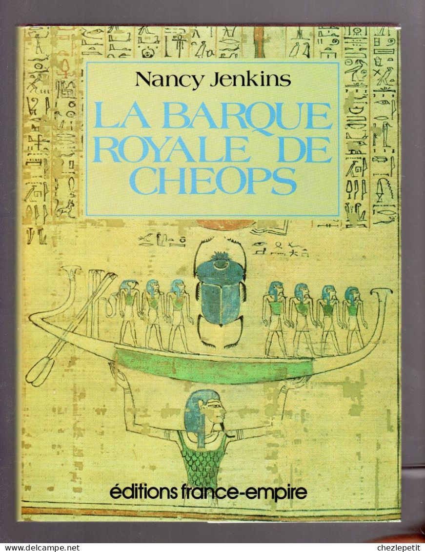LA BARQUE ROYALE DE CHEOPS NANCY JENKINS Editions France Empire 1983 - Geschiedenis