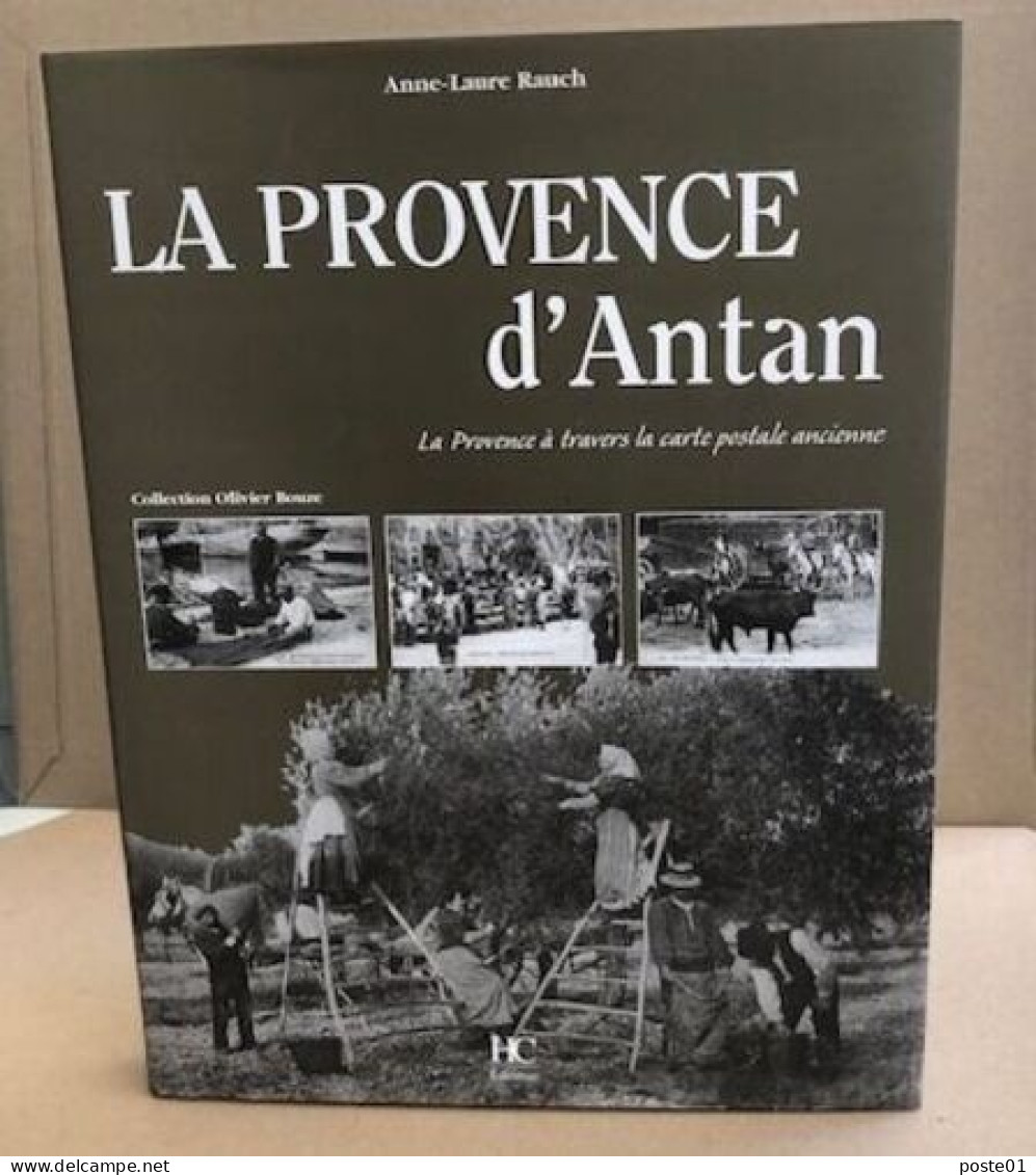 La Provence D'Antan : A Travers La Carte Postale Ancienne - Unclassified