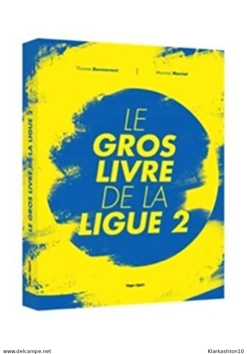 Le Gros Livre De La Ligue 2 - Sonstige & Ohne Zuordnung