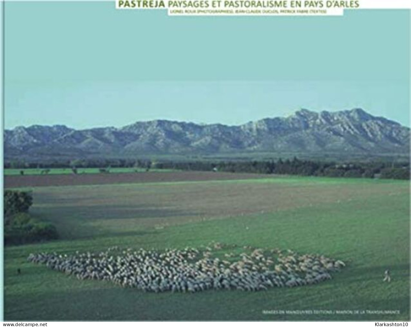 Pastreja: Paysages Et Pastoralisme En Pays D'Arles - Other & Unclassified