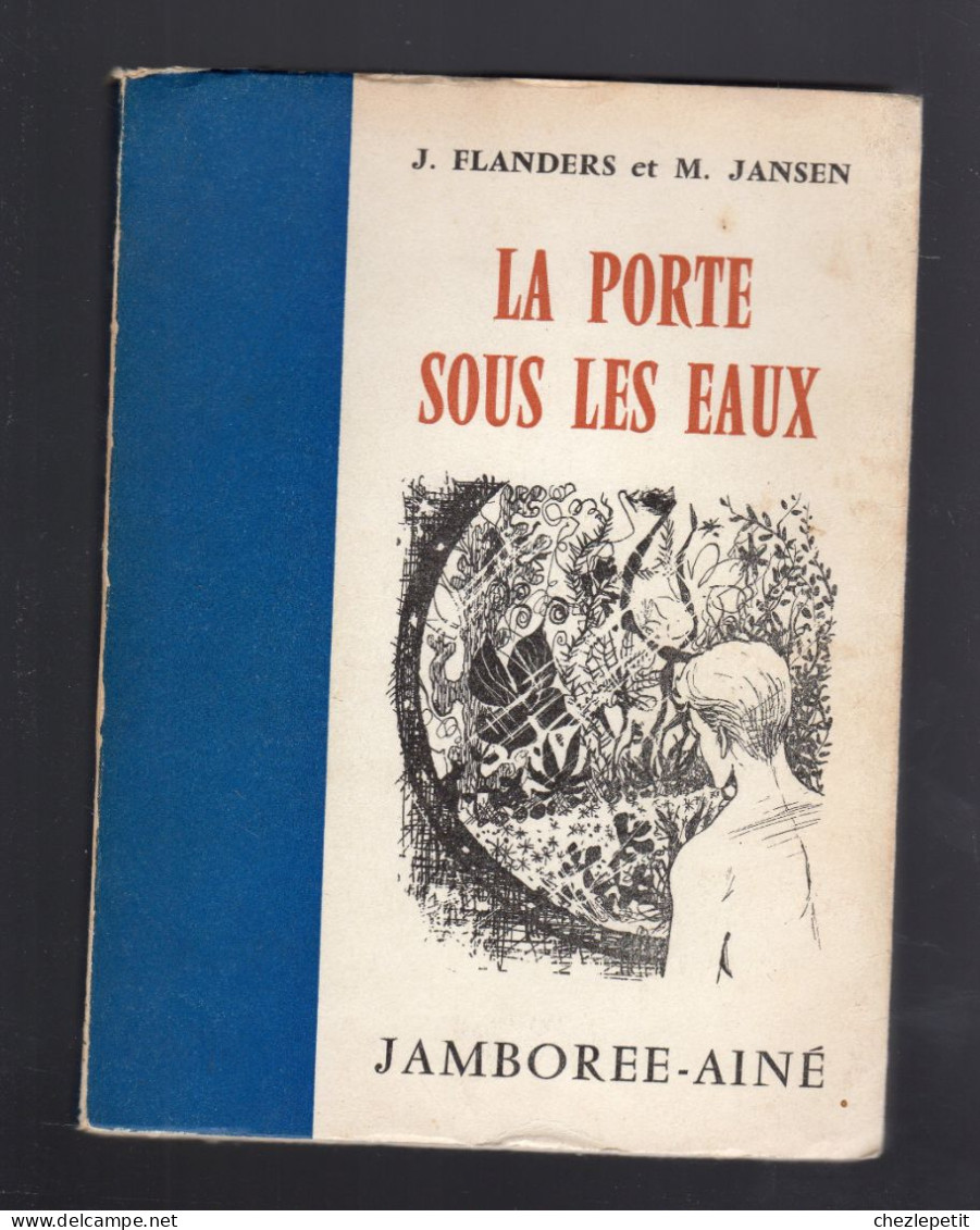 LA PORTE SOUS LES EAUX J.FLANDERS (Jean Ray) M.JANSEN JAMBOREE AINE SPES 1960 - Fantastique