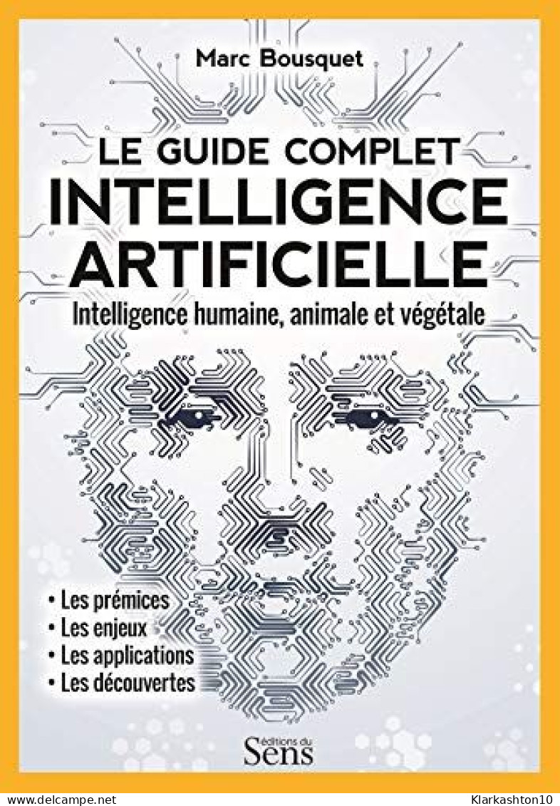 Intelligence Artificielle. Intelligence Humaine Animale Et Végétale - Autres & Non Classés