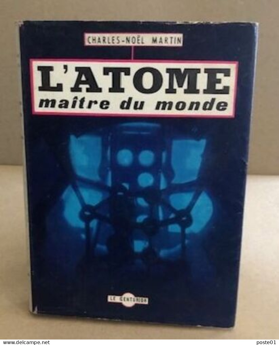 L'atome Maitre Du Monde - Sciences