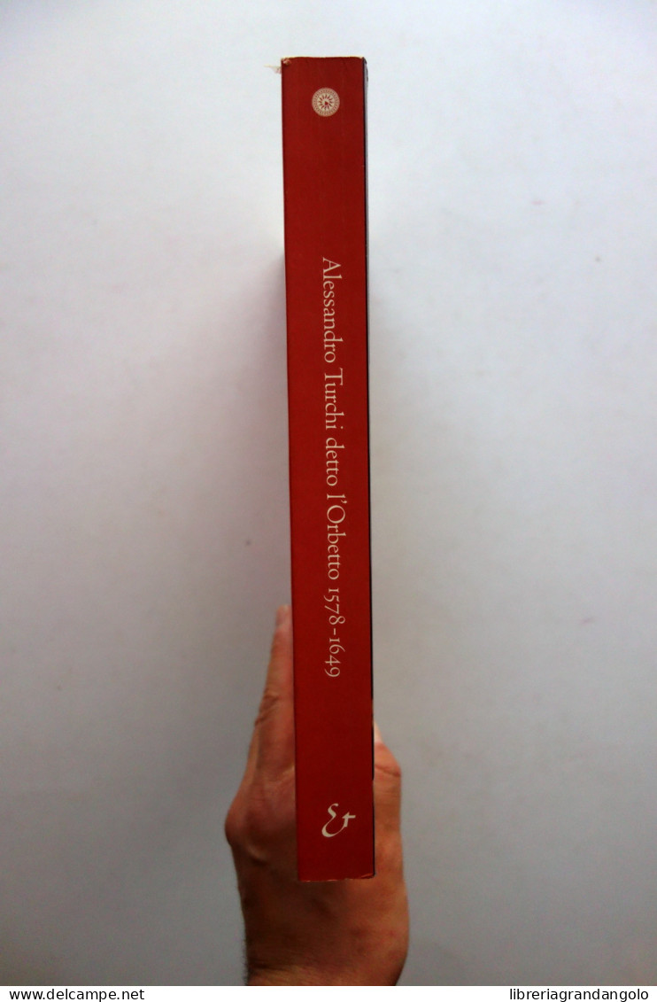 Alessandro Turchi Detto L'Orbetto 1578-1649 Electa Milano 1999 - Non Classés